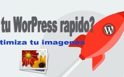 ¿Tu web es lenta? Posiblemente deberías optimizar tus imágenes en tu WordPress.